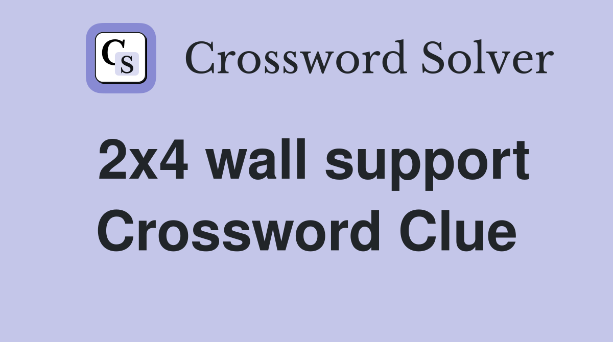 2x4 wall support Crossword Clue Answers Crossword Solver